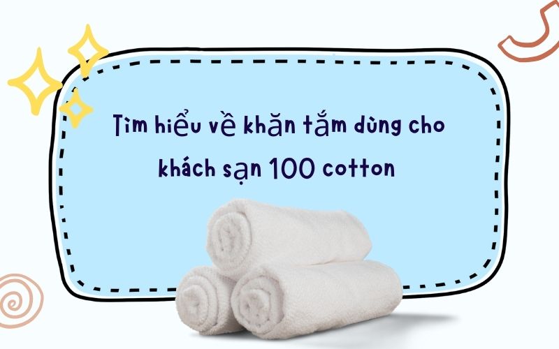 Tìm hiểu về khăn tắm dùng cho khách sạn 100 cotton