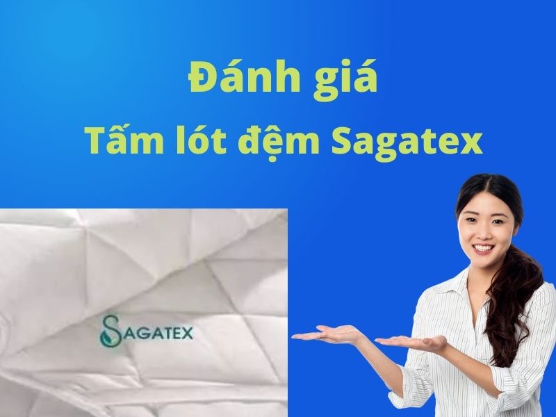 Đánh giá tấm lót đệm Sagatex